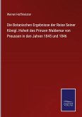 Die Botanischen Ergebnisse der Reise Seiner Königl. Hoheit des Prinzen Waldemar von Preussen in den Jahren 1845 und 1846