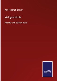 Weltgeschichte - Becker, Karl Friedrich