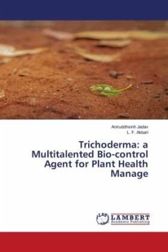 Trichoderma: a Multitalented Bio-control Agent for Plant Health Manage
