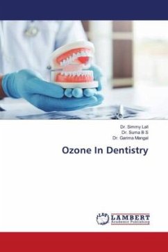 Ozone In Dentistry - Lall, Dr. Simmy;B S, Dr. Suma;Mangal, Dr. Garima