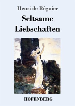 Seltsame Liebschaften - Régnier, Henri de