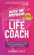 Ditch the Boyfriend and Get a Life Coach - Bild 1