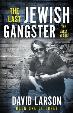 The Last Jewish Gangster - Larson, David