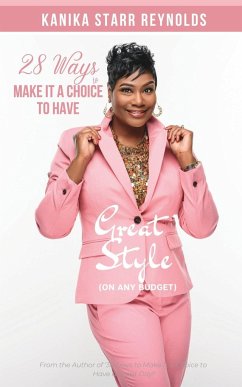 28 Ways to Make it a Choice to Have Great Style (On Any Budget) - Starr-Reynolds, Kanika