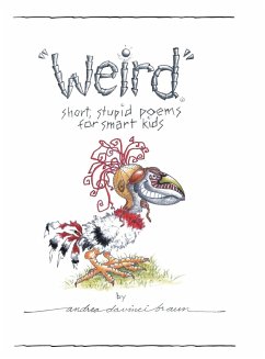 &quote;Weird&quote; short, stupid poems for smart kids