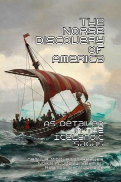 The Norse Discovery of America - Reeves, Arthur Middleton; Beamish, North Ludlow; Anderson, Rasmus B.