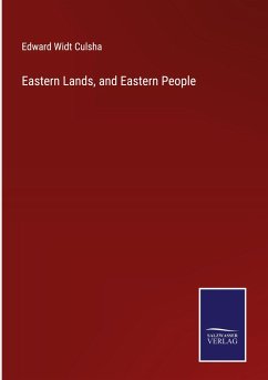 Eastern Lands, and Eastern People - Culsha, Edward Widt
