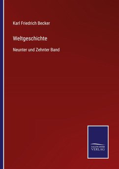 Weltgeschichte - Becker, Karl Friedrich