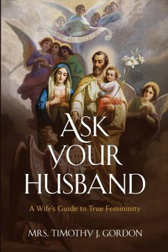 Ask Your Husband - Gordon, Timothy J.