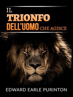 Il Trionfo dell’Uomo che Agisce (Tradotto) (eBook, ePUB) - Earle Purinton, Edward