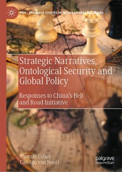 Strategic Narratives, Ontological Security and Global Policy (eBook, PDF) - Colley, Thomas; van Noort, Carolijn