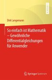 So einfach ist Mathematik - Gewöhnliche Differentialgleichungen für Anwender (eBook, PDF)
