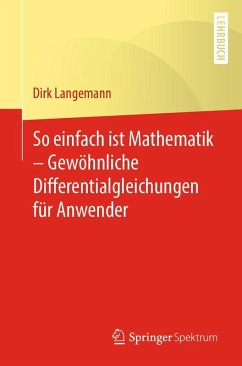 So einfach ist Mathematik - Gewöhnliche Differentialgleichungen für Anwender (eBook, PDF) - Langemann, Dirk