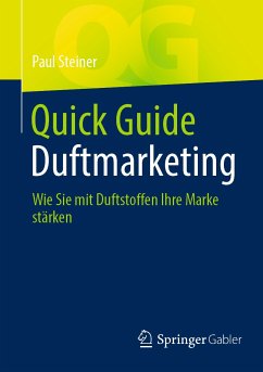 Quick Guide Duftmarketing (eBook, PDF) - Steiner, Paul