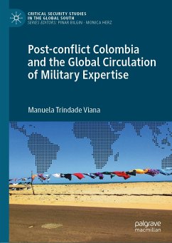 Post-conflict Colombia and the Global Circulation of Military Expertise (eBook, PDF) - Viana, Manuela Trindade