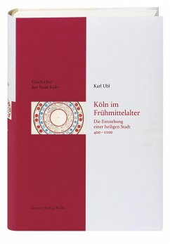 Köln im Frühmittelalter (400 - 1100) - Ubl, Karl