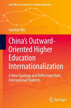 China¿s Outward-Oriented Higher Education Internationalization - Wu, Hantian