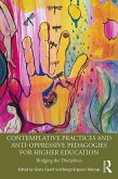 Contemplative Practices and Anti-Oppressive Pedagogies for Higher Education (eBook, ePUB)