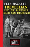 Trevellian und die Blutspur nach San Francisco: Action Krimi (eBook, ePUB)