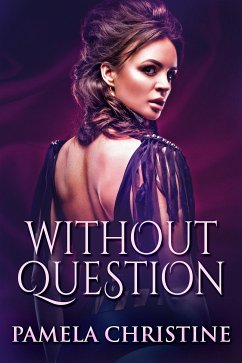 Without Question (eBook, ePUB) - Christine, Pamela
