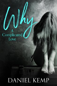 Why? A Complicated Love (eBook, ePUB) - Kemp, Daniel