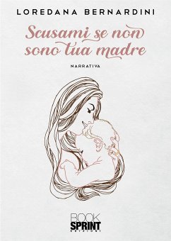 Scusami se non sono tua madre (eBook, ePUB) - Bernardini, Loredana