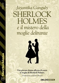 Sherlock Holmes e il mistero della moglie delirante (eBook, ePUB) - Ganguly, Jayantika