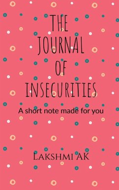 The Journal Of Insecurities - Ak, Lakshmi