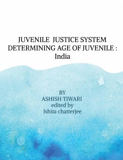 JUVENILE JUSTICE SYSTEM DETERMINING AGE OF JUVENILE - Ashish, By