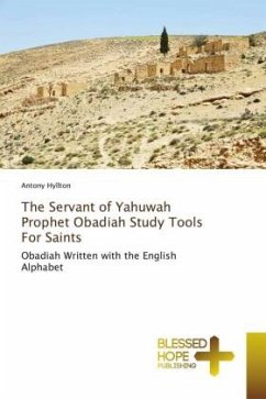 The Servant of Yahuwah Prophet Obadiah Study Tools For Saints - Hyllton, Antony