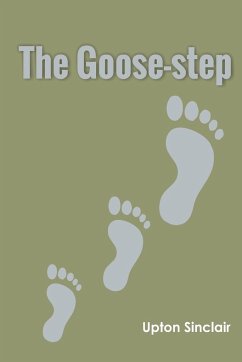 The Goose-step - Sinclair, Upton