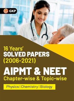 AIPMT NEET 2022 Chapter-wise and Topic-wise 16 Years Solved Papers (2006-2021) by GKP - G. K. Publications (P) Ltd.