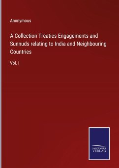 A Collection Treaties Engagements and Sunnuds relating to India and Neighbouring Countries - Anonymous