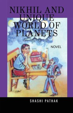 NIKHIL AND UNIQUE WORLD OF PLANETS - Pathak, Shashi