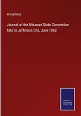 Journal of the Missouri State Convention held in Jefferson City, June 1862