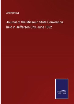 Journal of the Missouri State Convention held in Jefferson City, June 1862 - Anonymous