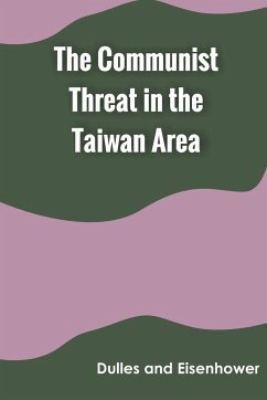 The Communist Threat in the Taiwan Area - Dulles; Eisenhower