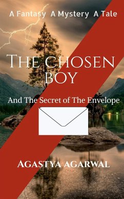 The Chosen Boy and The Secret Of The Envelope - Agarwal, Agastya
