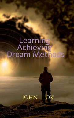 Learning Achieving Dream Methods - Lok, John