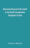 Historical Record of the Tenth, or the North Lincolnshire, Regiment of Foot,