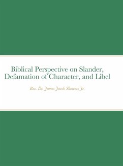 Biblical Perspective on Slander, Defamation of Character, and Libel - Showers Jr, Rev. James