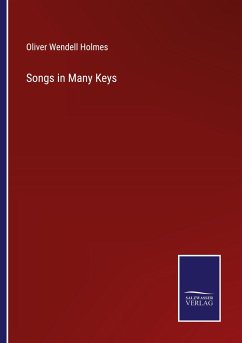 Songs in Many Keys - Holmes, Oliver Wendell