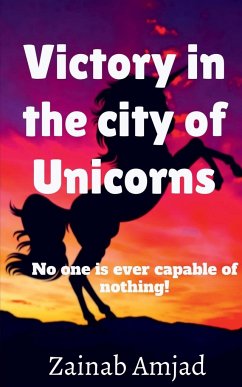 Victory in the city of Unicorns - Amjad, Zainab