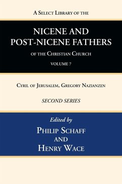 A Select Library of the Nicene and Post-Nicene Fathers of the Christian Church, Second Series, Volume 7