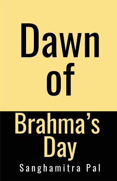 Dawn of Brahma's Day - Pal, Sanghamitra