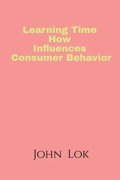 Learning Time How Influences Consumer Behavior - Lok, John