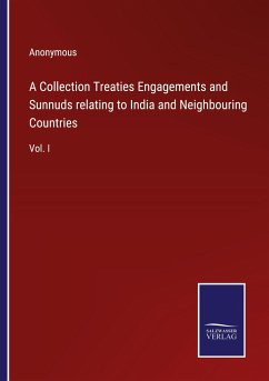 A Collection Treaties Engagements and Sunnuds relating to India and Neighbouring Countries - Anonymous