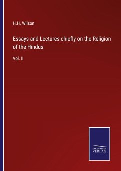 Essays and Lectures chiefly on the Religion of the Hindus - Wilson, H. H.