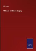 A Manual of Military Surgery