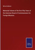 Memorial Volume of the first Fifty Years of the American Board of Commissioners for Foreign Missions